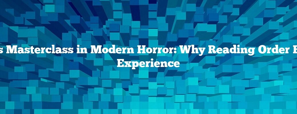 Riley Sager’s Masterclass in Modern Horror: Why Reading Order Enhances the Experience